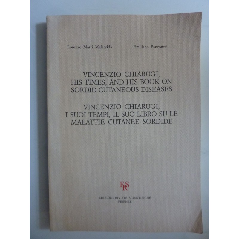 VINCENZO CHIARUGI, I SUOI TEMPI, IL SUO LIBRO SU LE MALATTIE CUTANEE SORDIDE  - SAGGIO TEORICO PRATICO SULLE MALATTIE CUTANEE SO