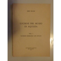 LUCERNE DEL MUSEO DI AQUILEIA Vol. I LUCERNE ROMANE CON BOLLO