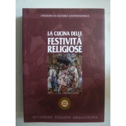 Itinerari della Cultura Gastronomica LA CUCINA DELLE FESTIVITA' RELIGIOSE