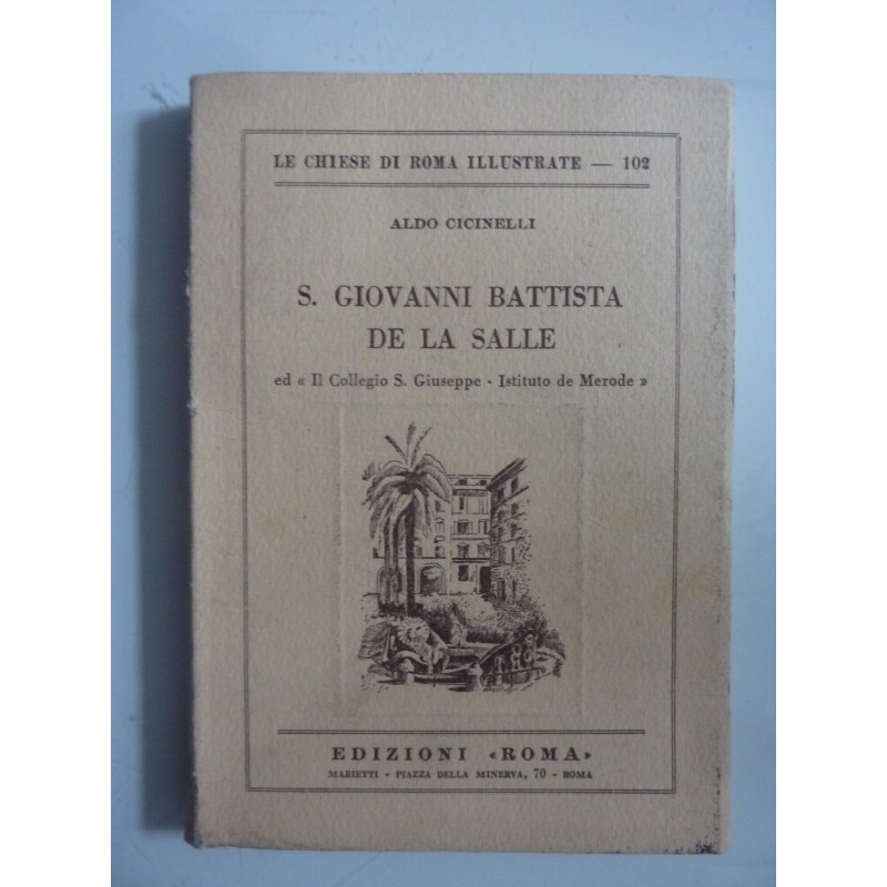 Le Chiese di Roma illustrate - 102, S. GIOVANNI  BATTISTA DE LA SALLE ed il Collegio S, Giuseppe Istituto de Merode"