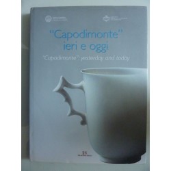 CAPODIMONTE IERI ED OGGI - CAPODIMONTE YESTERDAY AND TODAY