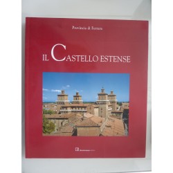 Provincia di Ferrara IL CASTELLO ESTENSE
