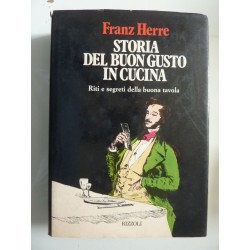 STORIA DEL BUON GUSTO IN CUCINA Riti e segreti della buona tavola