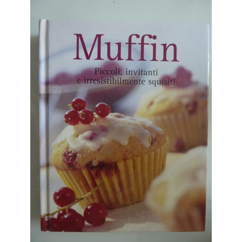 MUFFIN Piccoli, invitanti e irresistibilmente squisiti