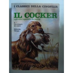 I Classici della Cinofilia IL COCKER E GLI ALTRI SPANIELS DA CACCIA