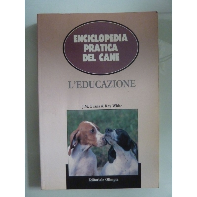 Enciclopedia Pratica del Cane L'EDUCAZIONE