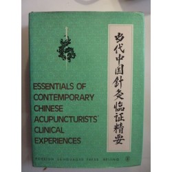 ESSENTIALS OF CONTEMPORAY CHINESE ACUPUNCTURIST' S CLINICAL EXPERIENCES