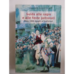 Guida alle sagre e alle feste patronali. Oltre 1000 luoghi e tradizioni