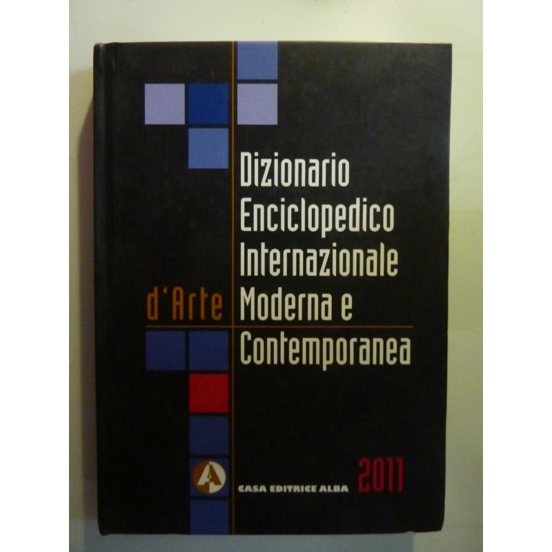 Dizionario Enciclopedico Internazionale d'Arte Moderna e Contemporanea 2011