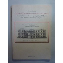 GIOVANNI CUOMO E GLI OSPEDALI DI SALERNO ovvero un secolo fa nacquero gli Ospedali Riuniti "S. Giovanni di Dio e Ruggi d'Aragona