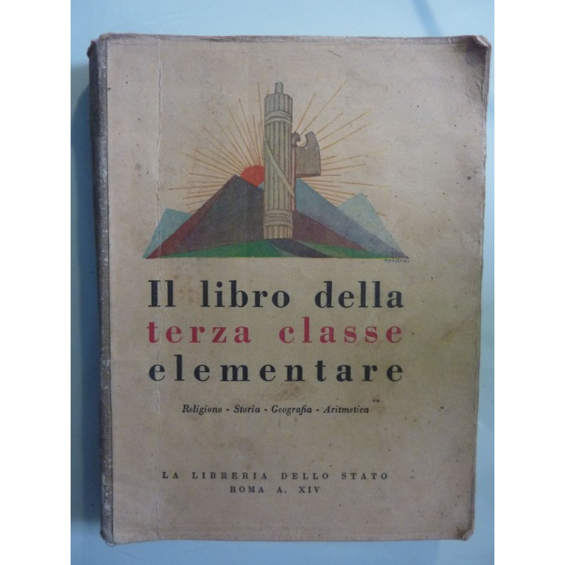 IL LIBRO DELLA TERZA CLASSE ELEMENTARE Religione - Storia - Geografia - Aritmetica