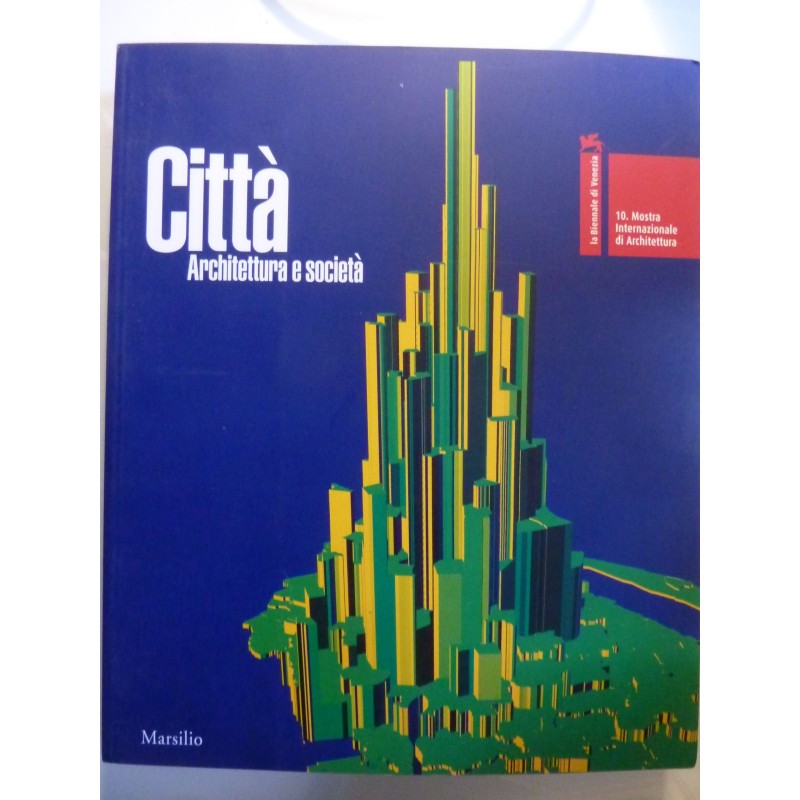 CITTA' ARCHITETTURA E SOCIETA' Vol. I - II  La Biennale di Venezia, 10° Mostra Internazionale di Architettura