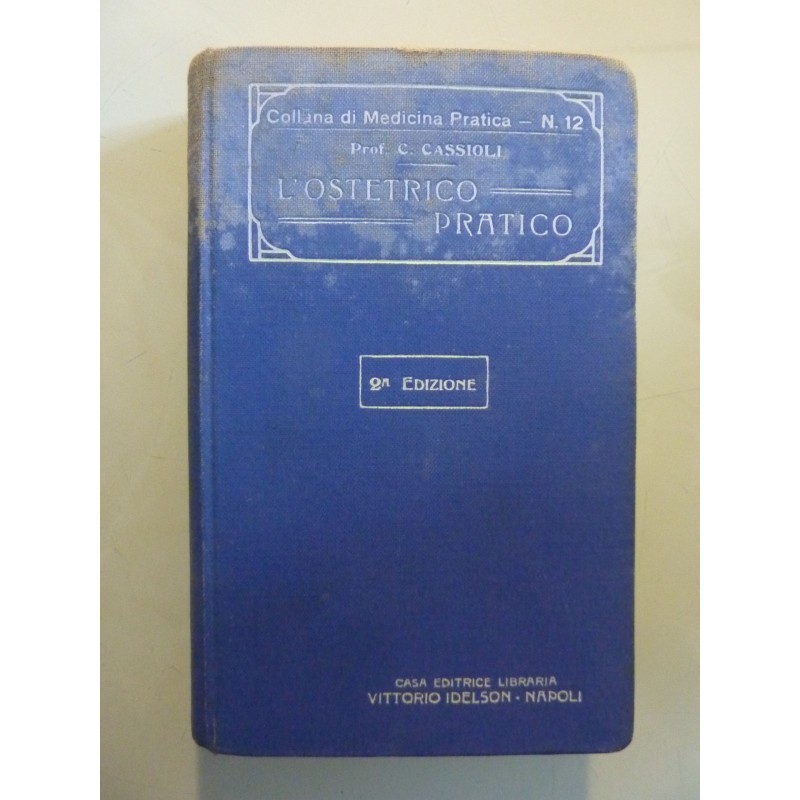 L'OSTETRICO PRATICO TRATTATO DI OSTRTRICIA IMPRONTATO ALLA PRATICA