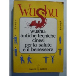 WUSHU: ANTICHE TECNICHE CINESI PER LA SALUTE E IL BENESSERE