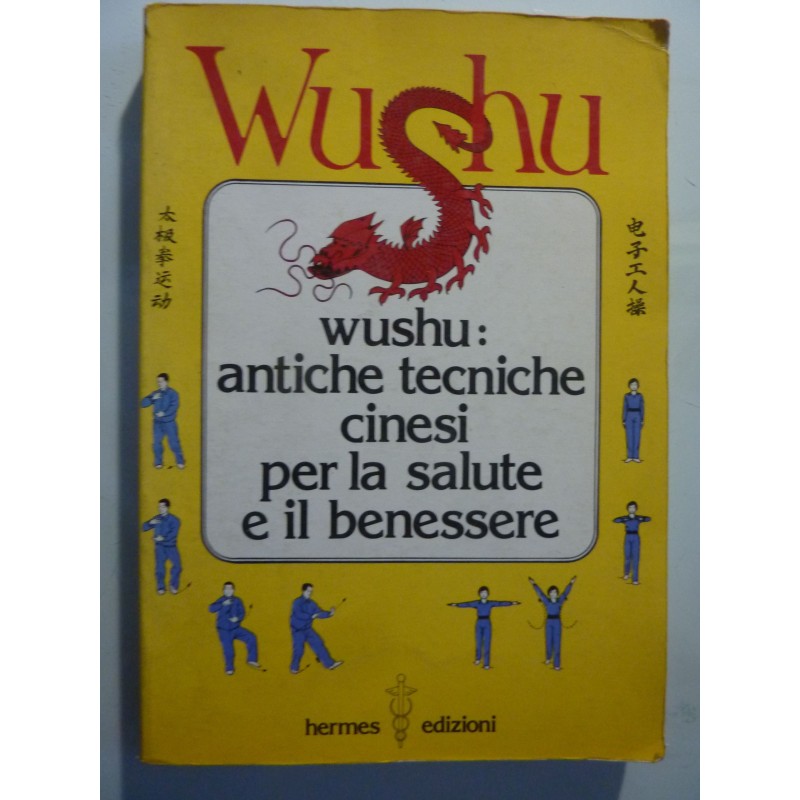 WUSHU: ANTICHE TECNICHE CINESI PER LA SALUTE E IL BENESSERE