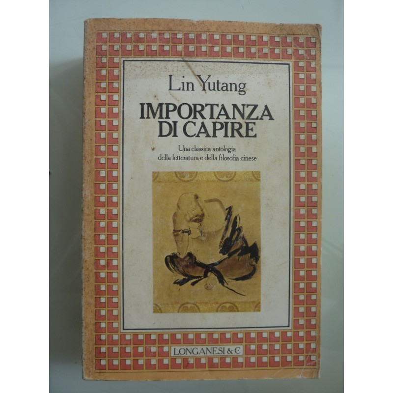 L'IMPORTANZA DI CAPIRE  Una classica antologia della letteratura e della filosofia cinese