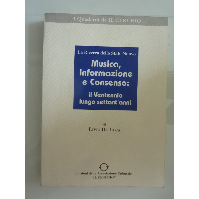 La Ricerca dello Stato Nuovo MUSICA, INFORMAZIONE E CONSENSO: IL VENTENNIO LUNGO SETTANT'ANNI