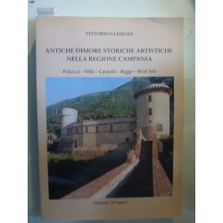 ANTICHE DIMORE STORICHE ARTISTICHE NELLA REGIONE CAMPANIA Palazzi - Ville - Castelli - Regge - Reali Siti