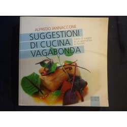 SUGGESTIONI DI CUCINA VAGABONDA Diario di viaggio di un giornalista ai fornelli