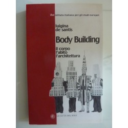 BODY BUILDING IL CORPO L'ABITO L'ARCHITETTURA