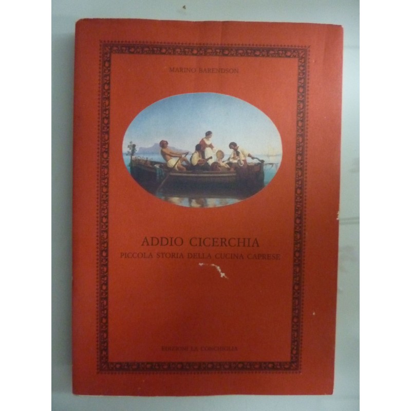 ADDIO CICERCHIA PICCOLA STORIA DELLA CUCINA CAPRESE