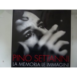 PINO SETTANNI LA MEMORIA LE IMMAGINI