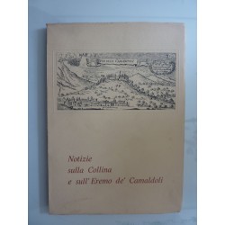 NOTIZIE SULLA COLLINA E L'EREMO DEI CAMALDOLI Prefazione di Augusto Crocco