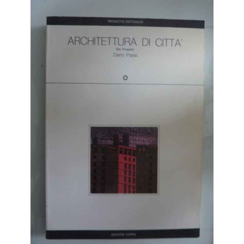 ARCHITETTURA DI CITTA' Sei Progetti
