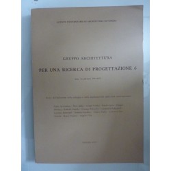 GRUPPO ARCHITETTURA  PE R UNA RICERCA DI PROGETTAZIONE 6