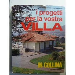 I PROGETTI PER LA VOSTRA VILLA IN COLLINA