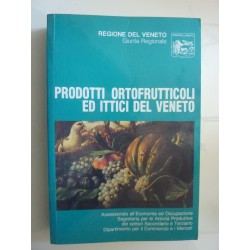 PRODOTTI ORTOFRUTTICOLI ED ITTICI DEL VENETO