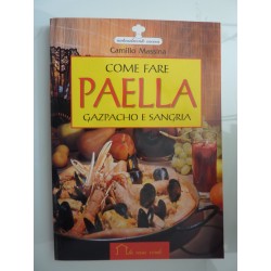 COME FARE LA PAELLA GAZPACHO E SANGRIA