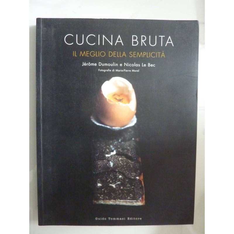 CUCINA BRUTA IL MEGLIO DELLA SEMPLICITA'