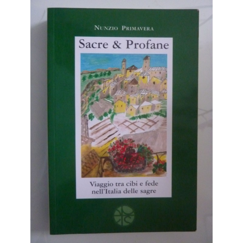 SACRE & PROFANE Viaggio tra cibi e fede nell'Italia delle sagre