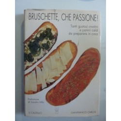 BRUSCHETTE, CHE PASISONE!  Tanti gustosi crostini e panini caldi da preparare in casa