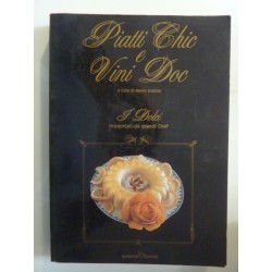 PIATTI DOC E VINI CHIC  a cura di Mario Sobbia I DOLCI Presentati da Grandi Chef