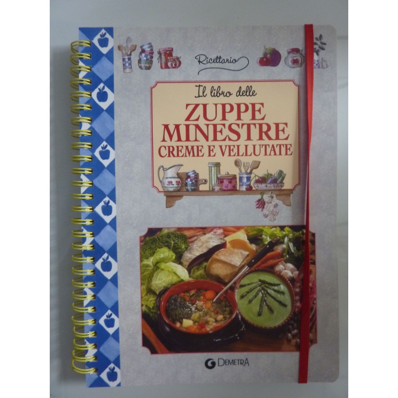 L LIBRO DELLE ZUPPE MINESTRE CREME E VELLUTATE