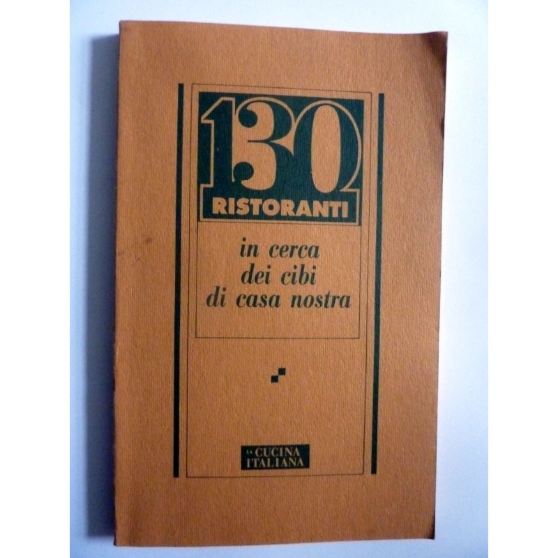 130 RISTORANTI In cerca dei cibi di casa nostra