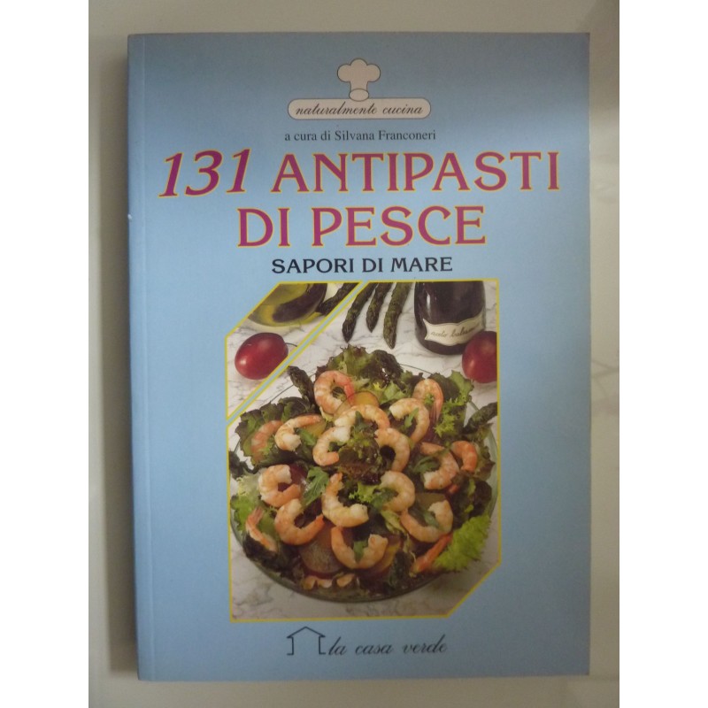 131 ANTIPASTI DI PESCE SAPORI DI MARE