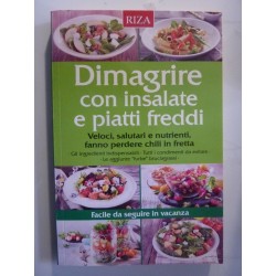 DIMAGRIRE CON INSALATE E  FREDDI