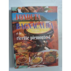 FONDUTA BAGNACAUDA e le ricette piemontesi