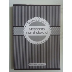 MESCOLATO, NON SHAKERATO!