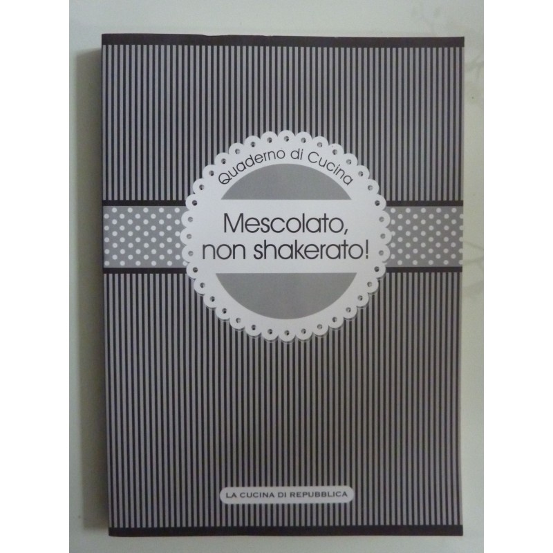 MESCOLATO, NON SHAKERATO!