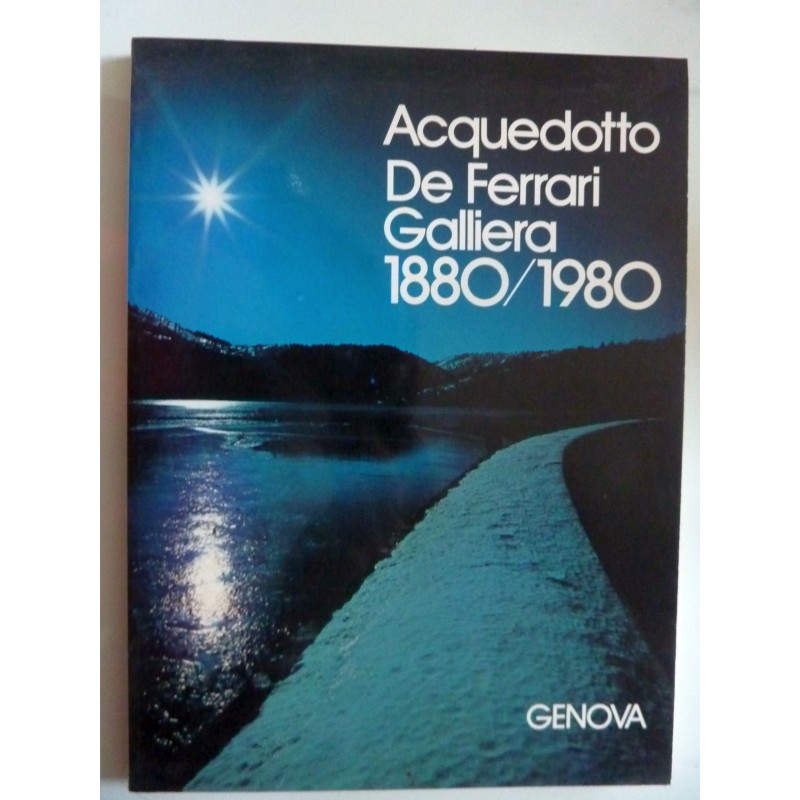 ACQUEDOTTO De Ferrari Galliera 1880 - 1980