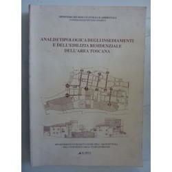 ANALISI TIPOLOGICA DEGLI INSEDIAMENTI E DELL'EDILIZIA  RESIDENZIALE DELL'AREA TOSCANA