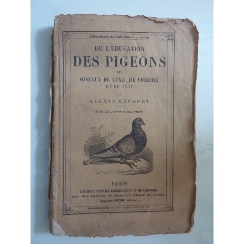 DE L'EDUCATION DES PIGEONS, DES OISEAUX DE LUXE DE VOLIERE ET DE CAGE