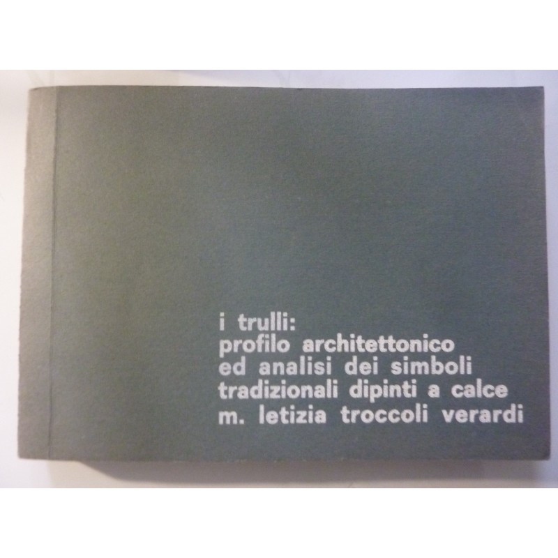 I TRULLI: PROFILO ARCHITETTONICO ED ANALISI DEI SIMBOLI TRADIZIONALI DIPINTI A CALCE