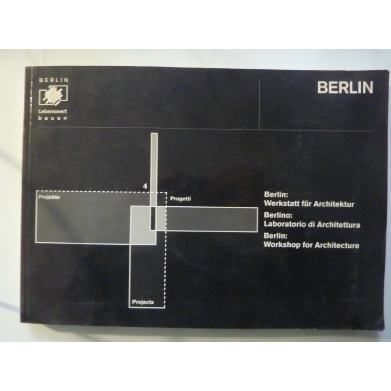 Berlin. Berlin: Werkstatt für Architektur./ Berlino: Laboratorio di Architettura./ Berlin: Workshop for Architecture.