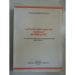 La Provincia dei Cappuccini napoletani dal 1860 al 1922 con particolare riferimento alla soppressione degli ordini religiosi"