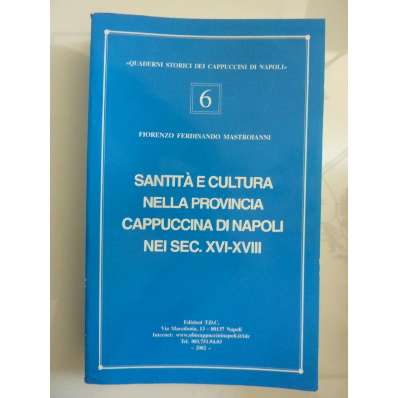 SANTITA' E CULTURA DELLA PROVINCIA CAPPUCCINA DI NAPOLI  NEI SEC. XVI - XVIII